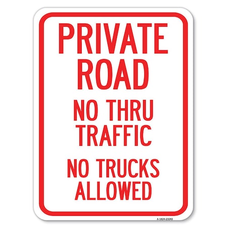 Signmission Private Road No Thru Traffic No Trucks Allowed Heavy-Gauge Aluminum Rust Proof Parking, A-1824-23243 A-1824-23243